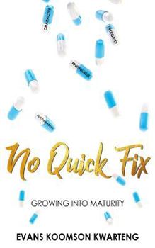 Paperback No Quick Fix: Growing Into Maturity Book