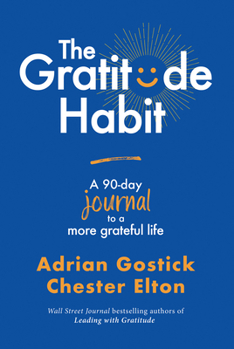 Paperback The Gratitude Habit: A 90-Day Journal to a More Grateful Life Book