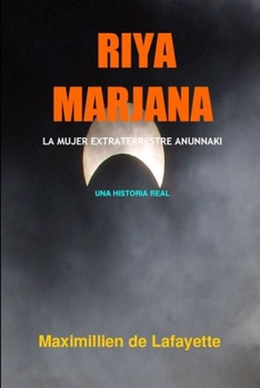 Paperback Riya Marjana: La Mujer Extraterrestre Anunnaki [Spanish] Book