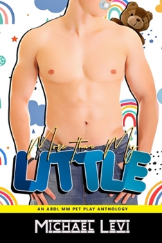 Paperback More than my Little: An ABDL MM Pet Play Anthology Book