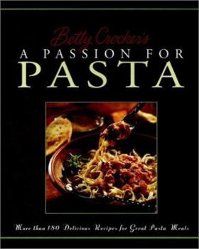 Hardcover Betty Crocker's Passion for Pasta Book