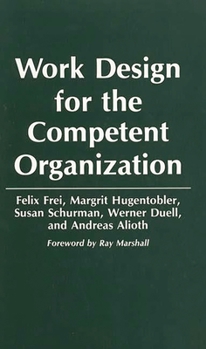 Hardcover Work Design for the Competent Organization Book