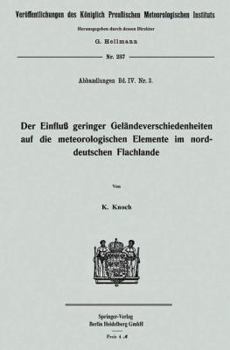 Paperback Der Einfluß Geringer Geländeverschiedenheiten Auf Die Meteorologischen Elemente Im Norddeutschen Flachlande [German] Book