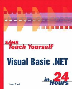 Sams Teach Yourself Visual Basic .NET in 24 Hours - Book  of the Sams Teach Yourself Series