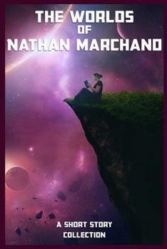 Paperback The Worlds of Nathan Marchand Book