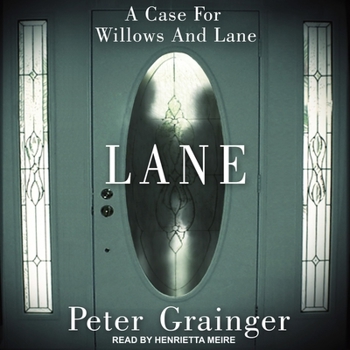Lane: A Case for Willows and Lane
