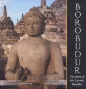 Hardcover Borobudur: Pyramid of the Cosmic Buddha Book