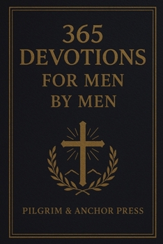 Paperback 365 Devotions for Men by Men: Daily Inspiration from Classic Prayers Book