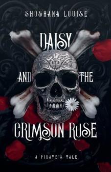 Paperback Daisy and the Crimson Rose: A Pirate's Tale Book