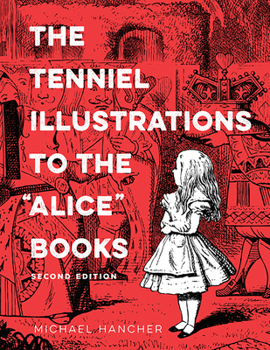 Hardcover The Tenniel Illustrations to the "Alice" Books, 2nd Edition Book