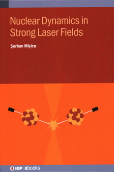 Hardcover Nuclear Dynamics in Strong Laser Fields Book