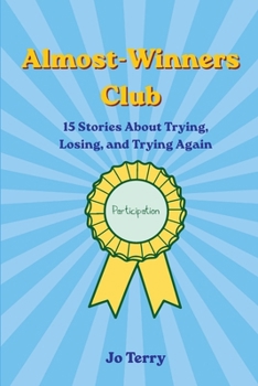Paperback Almost-Winners Club: 15 Stories About Trying, Losing, and Trying Again Book