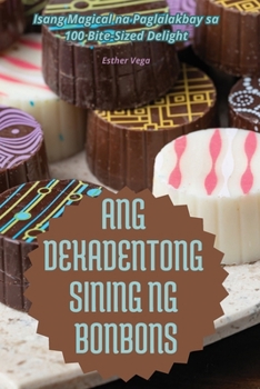 Paperback Ang Dekadentong Sining Ng Bonbons [Philippine (Other)] Book