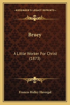 Bruey: A Little Worker For Christ