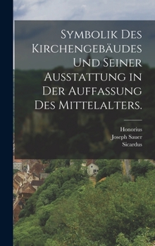 Hardcover Symbolik des Kirchengebäudes und seiner Ausstattung in der Auffassung des Mittelalters. [German] Book