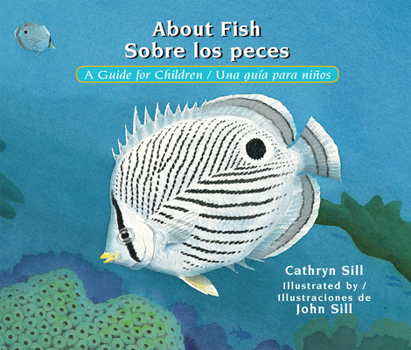 Paperback About Fish / Sobre Los Peces: A Guide for Children / Una Guía Para Niños (Bilingual Spanish/English Educational Science Book) Book
