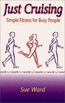 Paperback Just Cruising: Simple Fitness for Busy People Book