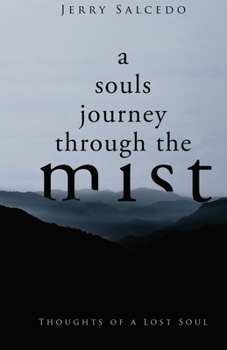 Paperback A souls journey through the mist: Thoughts of a lost soul Book