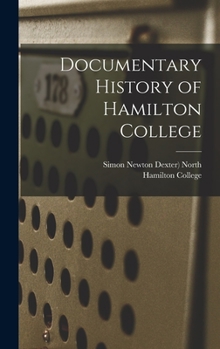 Hardcover Documentary History of Hamilton College Book