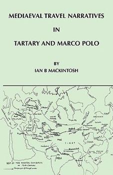 Paperback Mediaeval Travel Narratives in Tartary and Marco Polo Book