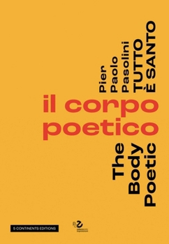 Paperback Pier Pasolini Everything Is Sacred: The Body Poetic Book