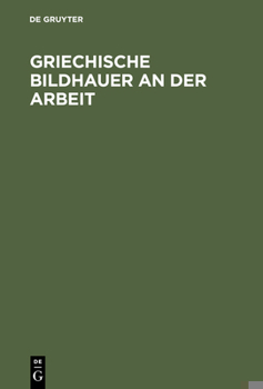 Hardcover Griechische Bildhauer an Der Arbeit [German] Book