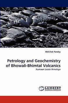 Paperback Petrology and Geochemistry of Bhowali-Bhimtal Volcanics Book