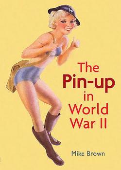 Paperback The Pin-Up in World War LL Book