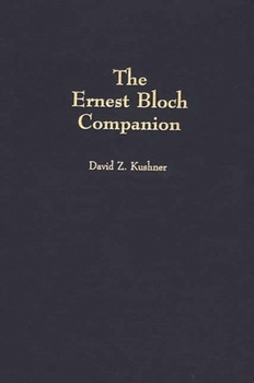 Hardcover The Ernest Bloch Companion Book