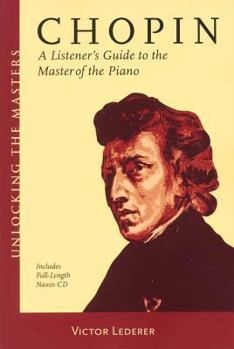 Paperback Chopin: A Listener's Guide to the Master of the Piano [With Full-Length Naxos CD] Book