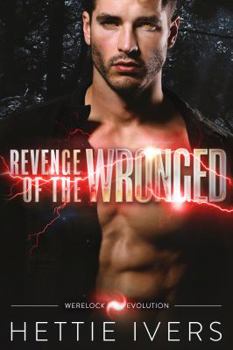 Paperback Revenge of the Wronged: Werelock Evolution, Book 3 Book