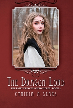 The Dragon Lord - Book #2 of the Fairy Princess Chronicles