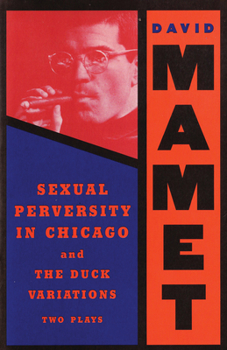 Paperback Sexual Perversity in Chicago and the Duck Variations: Two Plays Book