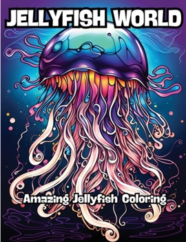 Paperback Jellyfish World: Amazing Jellyfish Coloring Book