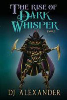 Paperback The Rise of Dark Whisper Book