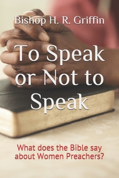 Paperback To Speak or Not to Speak: What does the Bible say about Women Preachers? Book