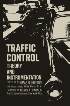 Paperback Traffic Control: Theory and Instrumentation. Based on Papers Presented at the Interdisciplinary Clinic on Instrumentation Requirements Book