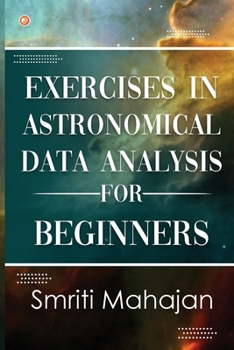 Paperback Exercises in Astronomical Data Analysis for Beginners Book