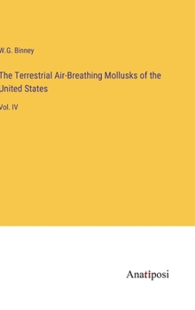 The Terrestrial Air-Breathing Mollusks of the United States: Vol. IV