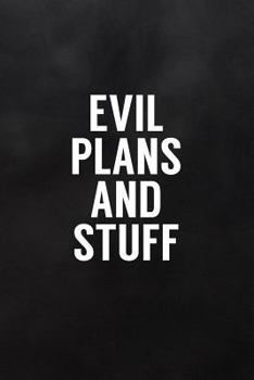 Paperback Evil Plans and Stuff: Funny Notebooks for Adults Blank Lined Journal to Write in for Work or Office Book