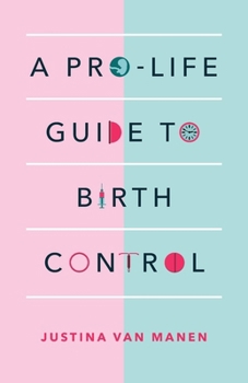 Paperback A Pro-Life Guide to Birth Control Book