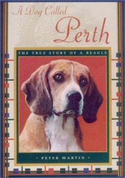 Paperback A Dog Called Perth: The True Story of a Beagle Book