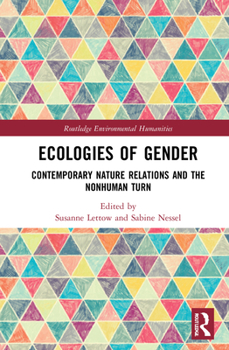 Hardcover Ecologies of Gender: Contemporary Nature Relations and the Nonhuman Turn Book