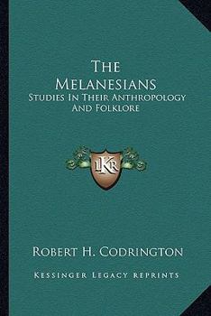 Paperback The Melanesians: Studies In Their Anthropology And Folklore Book