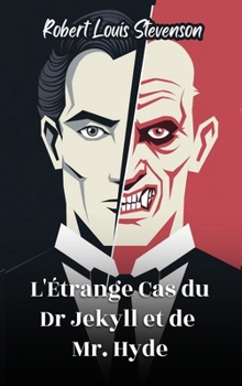 L'Étrange Cas du Dr Jekyll et de Mr. Hyde (French Edition)