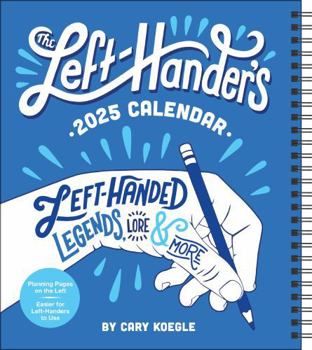 Calendar The Left-Hander's 12-Month 2025 Weekly Planner Calendar: Left-Handed Legends, Lore & More Book