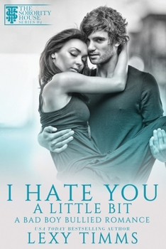 I Hate You A Little Bit - Book #2 of the Bad Boy Bullied