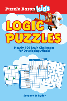 Paperback Puzzle Baron's Kids Logic Puzzles: Nearly 400 Brain Challenges for Developing Minds Book