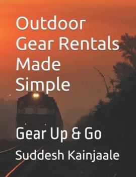 Paperback Outdoor Gear Rentals Made Simple: Gear Up & Go Book