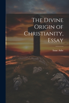 Paperback The Divine Origin of Christianity, Essay Book